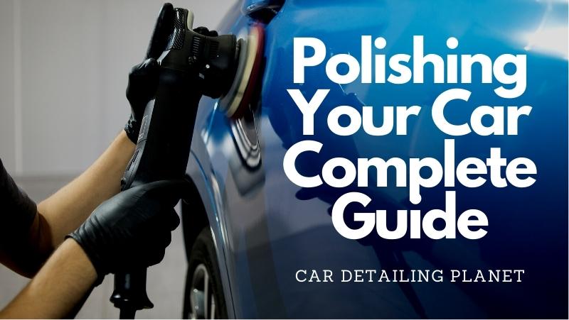 how to polish car with machine polisher