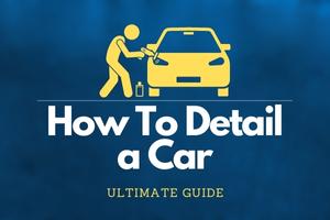 how to detail a car at home