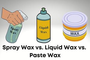 spray wax vs liquid wax vs paste wax
