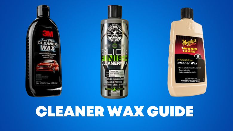 cleaner wax guide